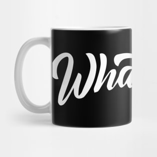 whatever Mug